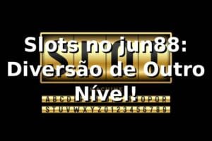 Slots no jun88: Diversão de Outro Nível! 🎰🔥